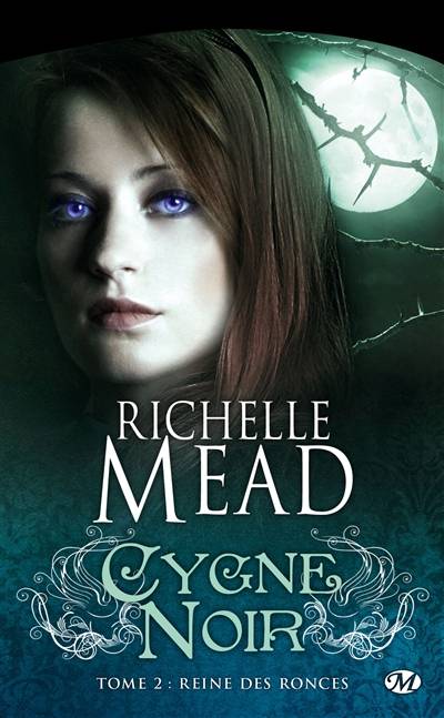 Cygne noir. Vol. 2. Reine des ronces | Richelle Mead, Lionel Evrard