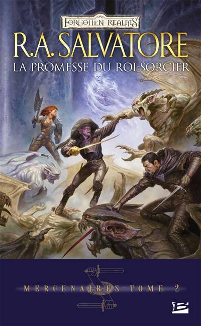 Mercenaires. Vol. 2. La promesse du roi-sorcier | R.A. Salvatore, Elisabeth Luc