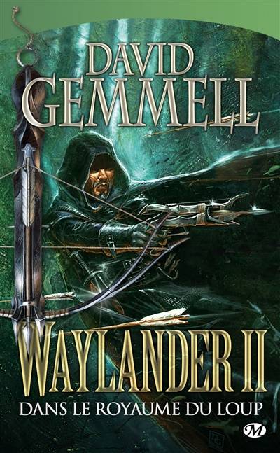 Waylander. Vol. 2. Dans le royaume du loup | David Gemmell, Alain Névant