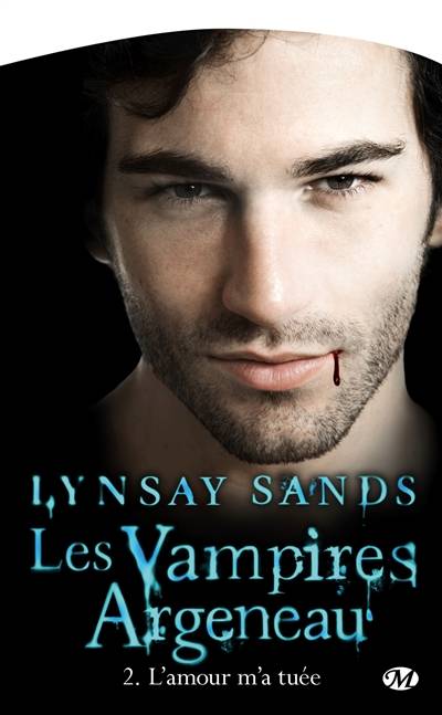 Les vampires Argeneau. Vol. 2. L'amour m'a tuée | Lynsay Sands, Lionel Evrard