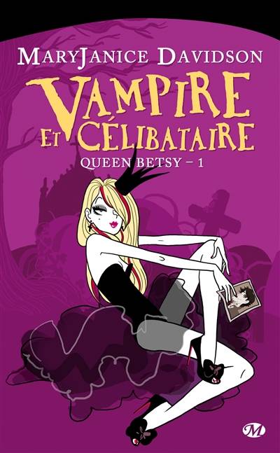 Queen Betsy. Vol. 1. Vampire et célibataire | MaryJanice Davidson, Cécile Tasson