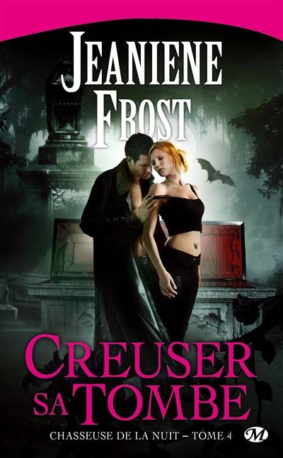 Chasseuse de la nuit. Vol. 4. Creuser sa tombe | Jeaniene Frost