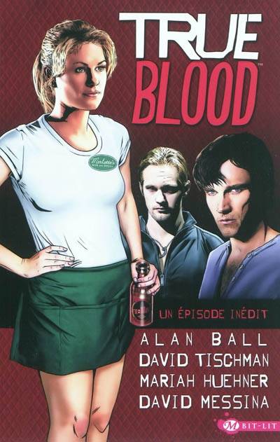 True blood : un épisode inédit | David Tischman, Mariah Huehner, David Messina, Alan Ball, Kate Barnow, Elisabeth Finch, Philippe Touboul