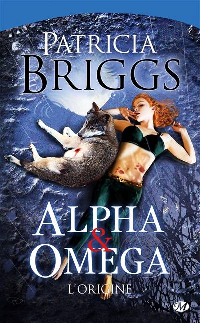 Alpha & Omega. L'origine | Patricia Briggs