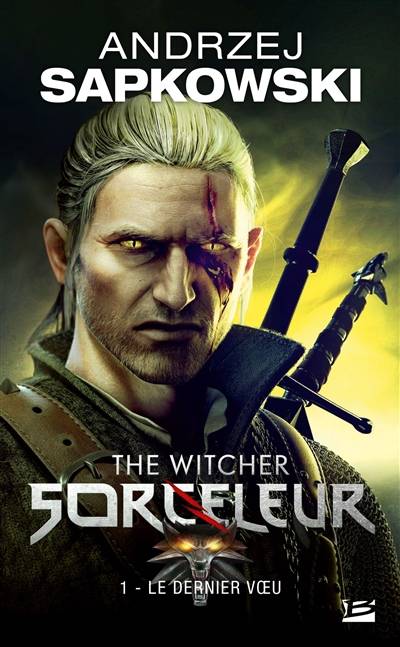 Sorceleur. Vol. 1. Le dernier voeu. The witcher. Vol. 1. Le dernier voeu | Andrzej Sapkowski, Laurence Dyèvre