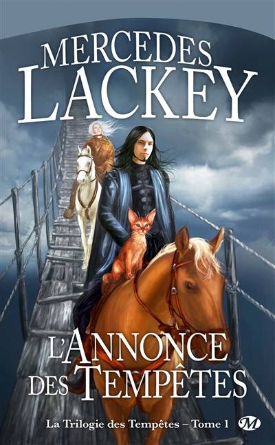 La trilogie des tempêtes. Vol. 1. L'annonce des tempêtes | Mercedes Lackey, Anne-Virginie Tarall