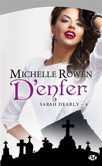 Sarah Dearly. Vol. 4. D'enfer | Michelle Rowen, Anne-Virginie Tarall