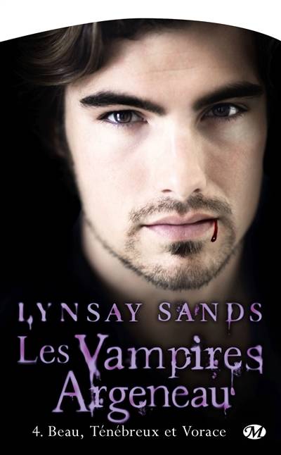 Les vampires Argeneau. Vol. 4. Beau, ténébreux et vorace | Lynsay Sands, Anne-Virginie Tarall