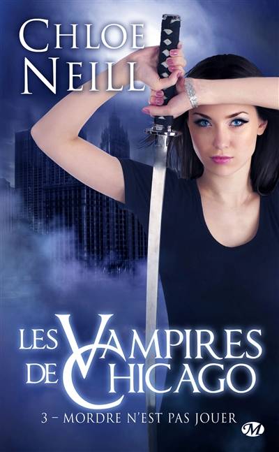 Les vampires de Chicago. Vol. 3. Mordre n'est pas jouer | Chloe Neill, Aurélie Tronchet