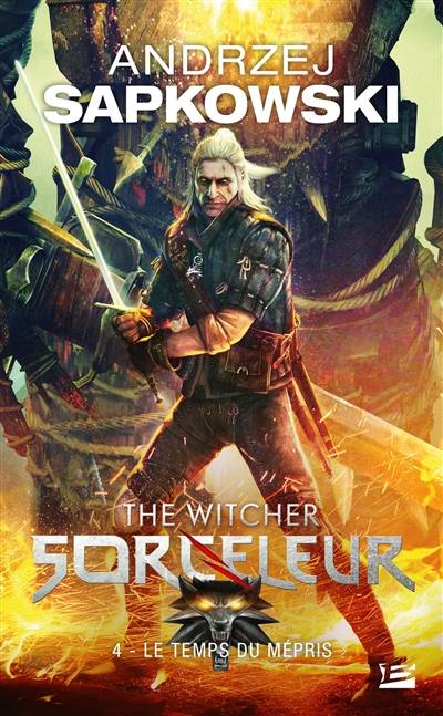 Sorceleur. Vol. 4. Le temps du mépris. The witcher. Vol. 4. Le temps du mépris | Andrzej Sapkowski, Caroline Raszka-Dewez