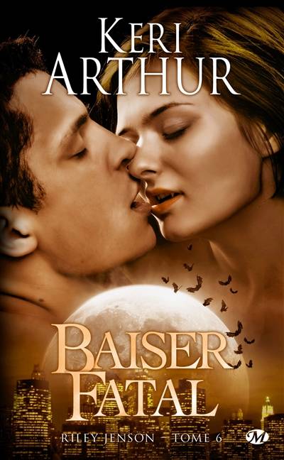 Riley Jenson. Vol. 6. Baiser fatal | Keri Arthur, Auriane Lucas