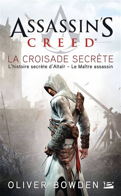 Assassin's creed. Vol. 3. La croisade secrète | Oliver Bowden, Claire Jouanneau