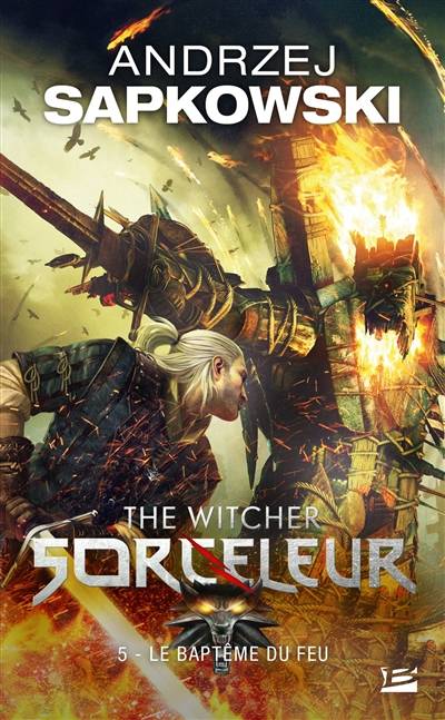 Sorceleur. Vol. 5. Le baptême du feu. The witcher. Vol. 5. Le baptême du feu | Andrzej Sapkowski, Caroline Raszka-Dewez