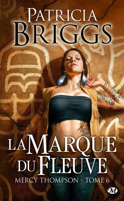 Mercy Thompson. Vol. 6. La marque du fleuve | Patricia Briggs, Lorène Lenoir