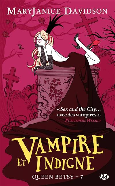 Queen Betsy. Vol. 7. Vampire et indigne | MaryJanice Davidson, Cécile Tasson