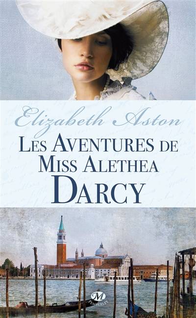 Les aventures de miss Alethea Darcy | Elizabeth Aston, Sophie Huitorel