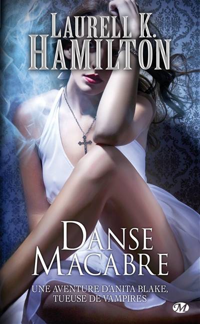 Une aventure d'Anita Blake, tueuse de vampires. Vol. 14. Danse macabre | Laurell K. Hamilton, Isabelle Troin