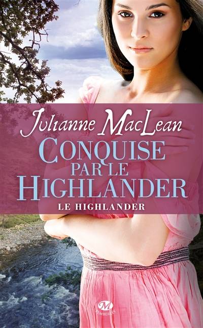 Le highlander. Vol. 2. Conquise par le highlander | Julianne MacLean, Pascal Tilche