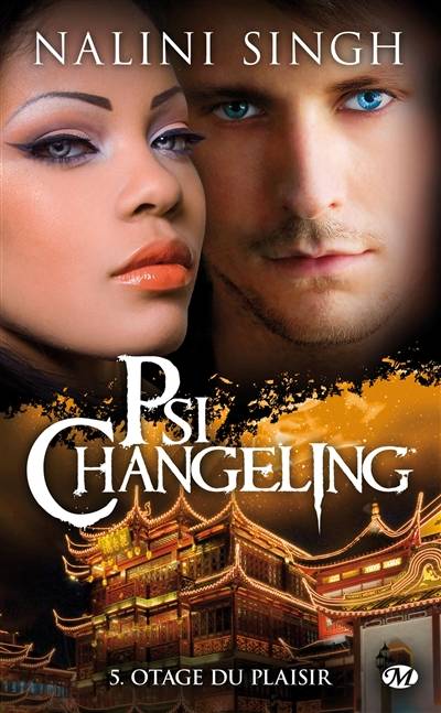 Psi-changeling. Vol. 5. Otage du plaisir | Nalini Singh, Benoît Robert