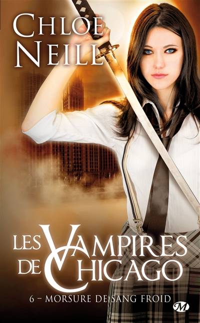 Les vampires de Chicago. Vol. 6. Morsure de sang froid | Chloe Neill, Sophie Barthélémy