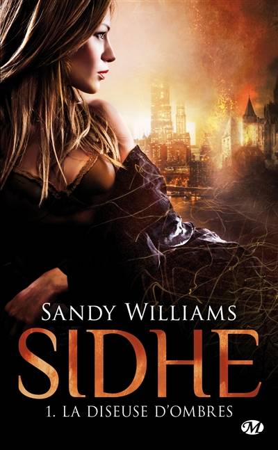 Sidhe. Vol. 1. La diseuse d'ombres | Sandy Williams