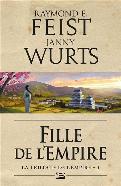 La trilogie de l'Empire. Vol. 1. Fille de l'Empire | Raymond Elias Feist, Janny Wurst, Anne Vétillard