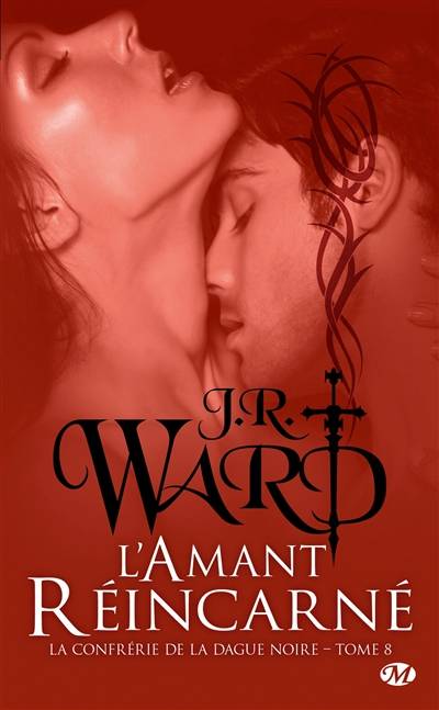 La confrérie de la dague noire. Vol. 8. L'amant réincarné | J.R. Ward