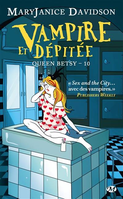 Queen Betsy. Vol. 10. Vampire et dépitée | MaryJanice Davidson, Virginie Paitrault