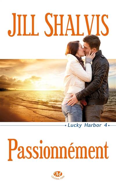 Lucky Harbor. Vol. 4. Passionnément | Jill Shalvis