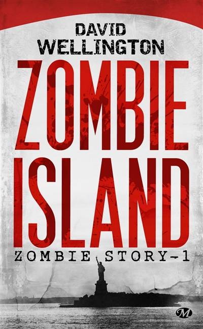 Zombie story. Vol. 1. Zombie island | David Wellington, François Truchaud