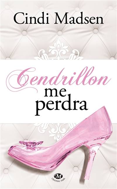 Cendrillon me perdra | Cindi Madsen, Nolwenn Guilloud