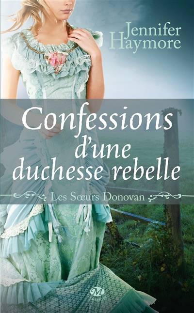 Les soeurs Donovan. Vol. 2. Confessions d'une duchesse rebelle | Jennifer Haymore, Suzy Borello