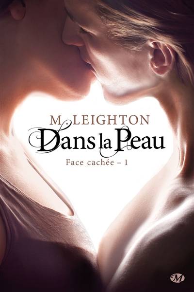 Face cachée. Vol. 1. Dans la peau | Michelle Leighton, Evangéline Caravaggio