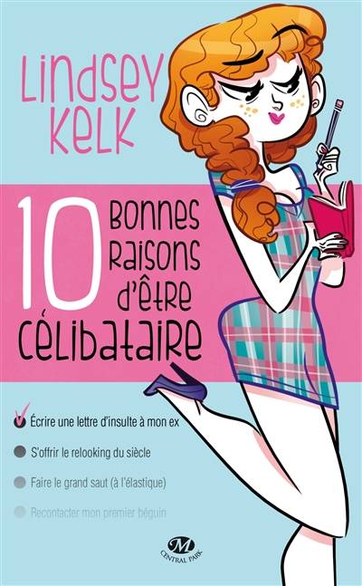 10 bonnes raisons d'être célibataire | Lindsey Kelk, Cécile Tasson