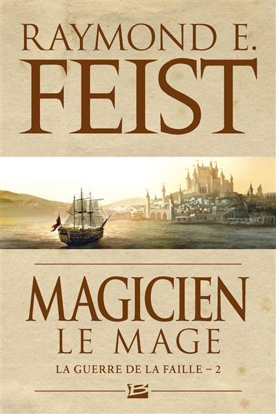 La guerre de la faille. Vol. 2. Magicien. Vol. 2. Le mage | Raymond Elias Feist, Antoine Ribes