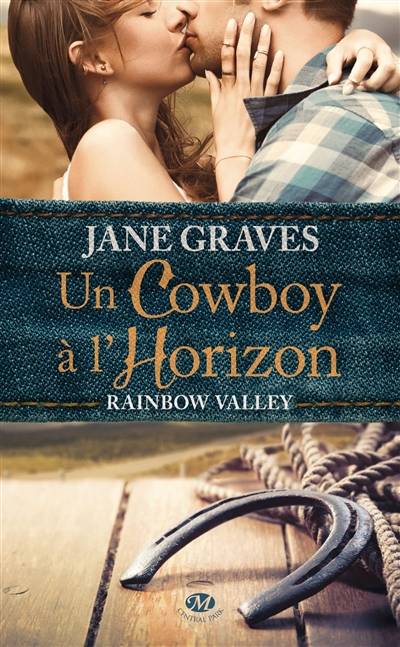 Rainbow valley. Vol. 1. Un cowboy à l'horizon | Jane Graves, Fabienne Vidallet