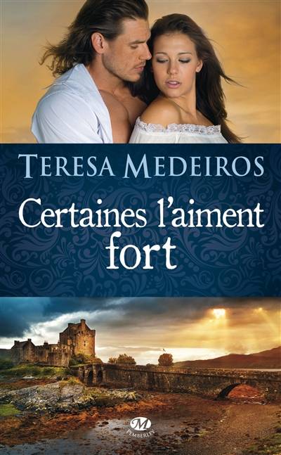 Certaines l'aiment fort | Teresa Medeiros, Mathilde Roger