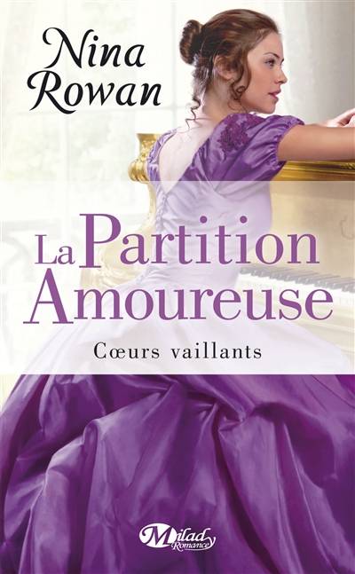 Coeurs vaillants. Vol. 2. La partition amoureuse | Nina Rowan, Agnès Jaubert