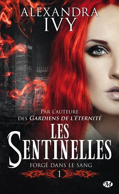 Les sentinelles. Vol. 1. Forgé dans le sang | Alexandra Ivy, Hélène Assens