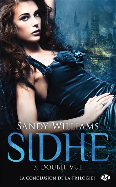 Sidhe. Vol. 3. Double vue | Sandy Williams, Clémentine Curie