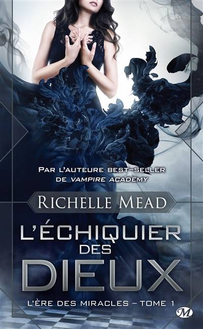 L'ère des miracles. Vol. 1. L'échiquier des dieux | Richelle Mead, Lionel Evrard