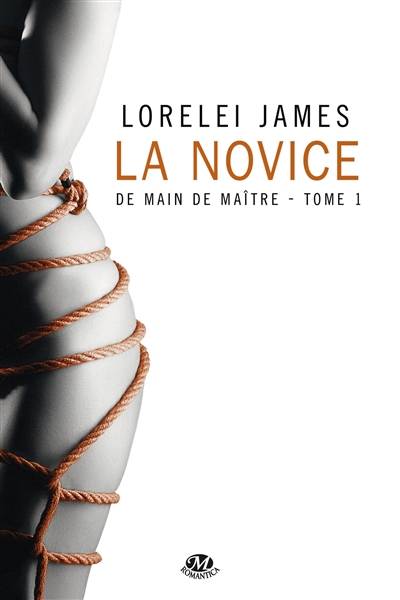 De main de maître. Vol. 1. La novice | Lorelei James, Victor Nicolas