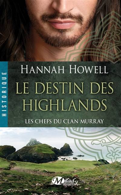 Les chefs du clan Murray. Vol. 1. Le destin des Highlands | Hannah Howell