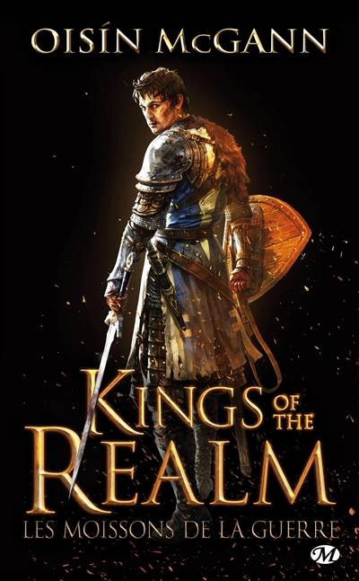 Kings of the realm. Vol. 1. Les moissons de la guerre | Oisín McGann, Nathalie Huet