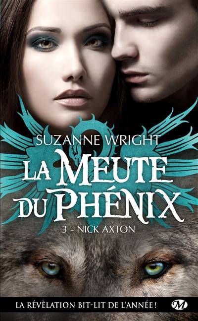 La meute du phénix. Vol. 3. Nick Axton | Suzanne Wright, Jocelyne Bourbonnière