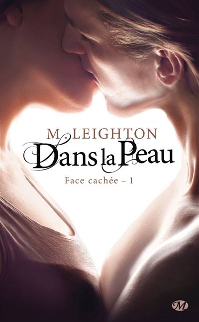 Face cachée. Vol. 1. Dans la peau | Michelle Leighton, Evangéline Caravaggio