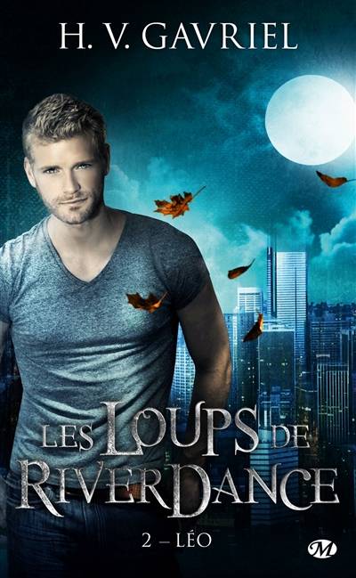 Les loups de Riverdance. Vol. 2. Léo | H.V. Gavriel