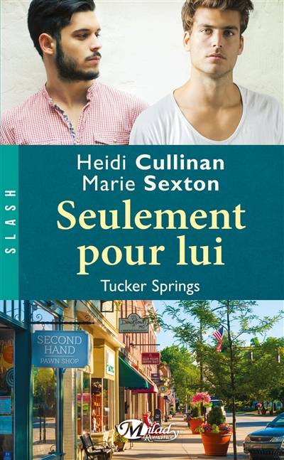 Tucker springs. Seulement pour lui | Heidi Cullinan, Marie Sexton, Mathilde Roger