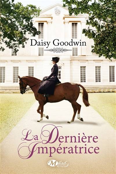 La dernière impératrice | Daisy Goodwin, Suzy Borello