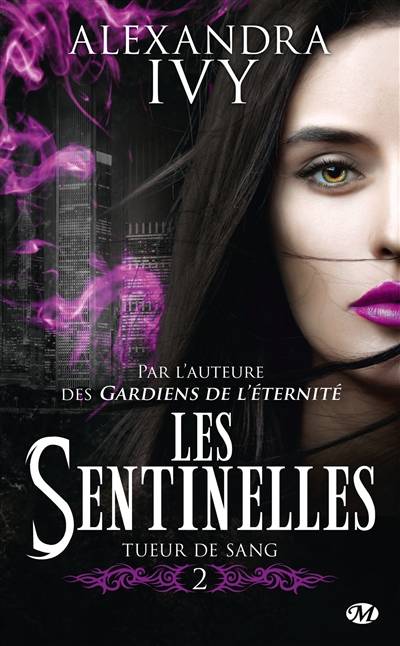 Les sentinelles. Vol. 2. Tueur de sang | Alexandra Ivy, Hélène Assens